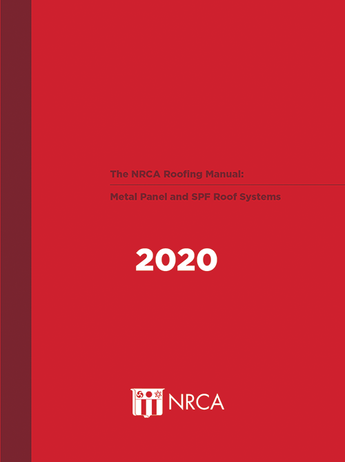 The NRCA Roofing Manual: Metal Panel and SPF Roof Systems—2020 - NRCA